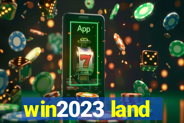 win2023 land